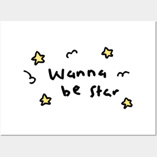 WANNA BE STAR Posters and Art